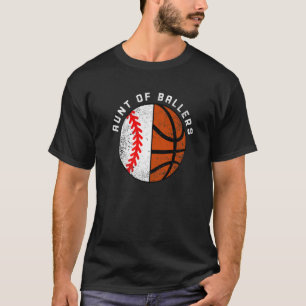 Aunt Of Ballers  Baseball Basketball Aunt T-Shirt