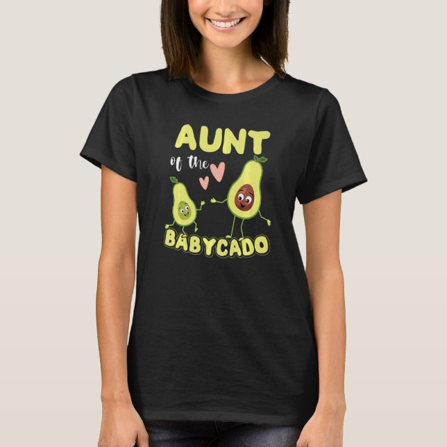 Aunt Of The Babycado Cute Pregnant Avocado Pregnan T-Shirt (Front)