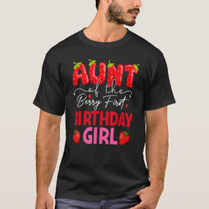 Aunt of The Berry First Birthday  Sweet Girl Straw T-Shirt
