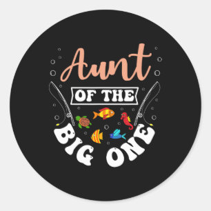Aunt Of The Big One Fishing Birthday Party Bday Ce Classic Round Sticker