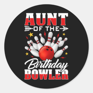 Aunt Of The Birthday Bowler Bday Bowling Party Cel Classic Round Sticker