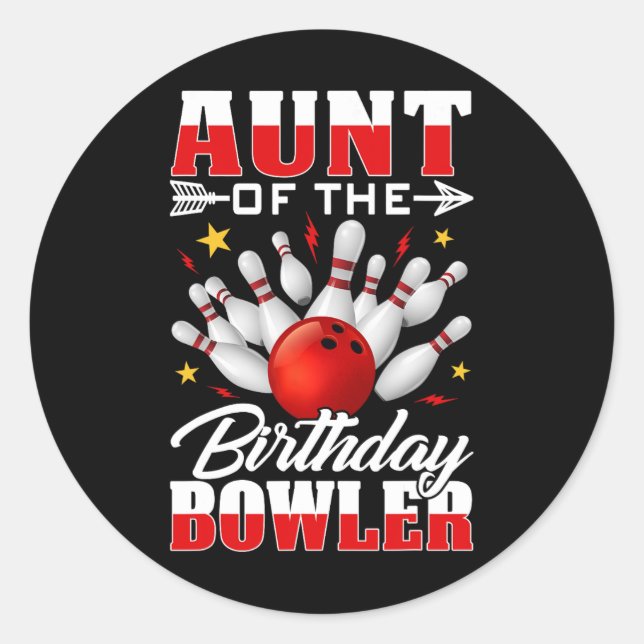 Aunt Of The Birthday Bowler Bday Bowling Party Cel Classic Round Sticker (Front)