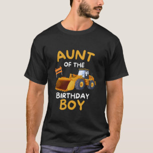 AUNT of the Birthday Boy Construction Truck Driver T-Shirt