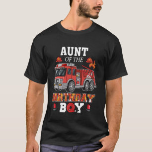 Aunt Of The Birthday Boy Firetruck Firefighter Par T-Shirt