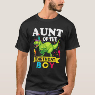 Aunt Of The Birthday Boy Rex RAWR Dinosaur Birthda T-Shirt