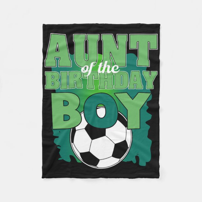 Aunt Of The Birthday Boy Soccer Group Family Match Fleece Blanket (Front)