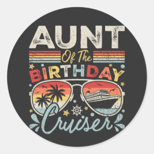 Aunt of the Birthday Cruiser Vacation Classic Round Sticker