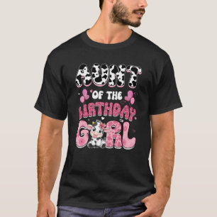 Aunt Of The Birthday Girl Cow Farm Family 1st Birt T-Shirt