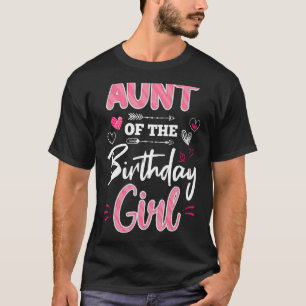 Aunt Of The Birthday Girl Funny Family B-Day Party T-Shirt