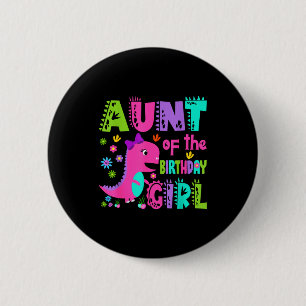 Aunt of the birthday girl saurus rex dinosaur 6 cm round badge