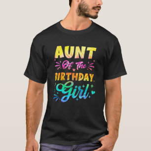 Aunt Of The Birthday Girl Tie Dye 1st Birthday Fam T-Shirt