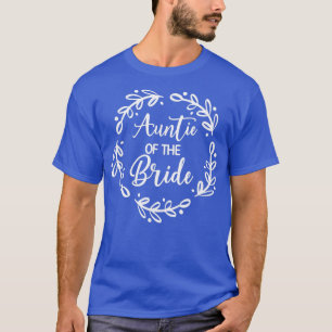 Aunt Of The Bride Bridal Party Wedding Day Auntie T-Shirt