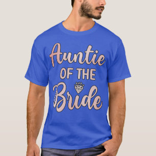 Aunt Of The Bride Bridal Shower Wedding Day T-Shirt