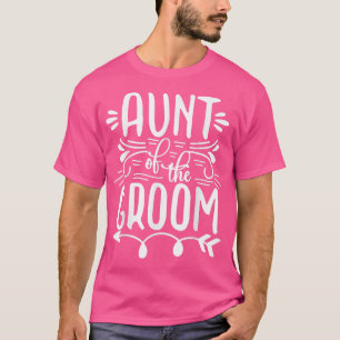 Aunt Of The Groom Matching Wedding And Bachelore P T-Shirt