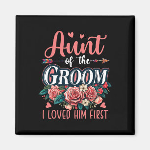 Aunt Of The Groom Proud Loved Him First Costume We Magnet
