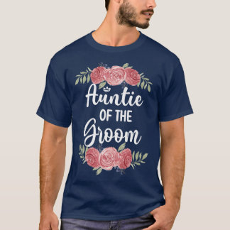 Aunt Of The Groom Wedding Party Groom Shower 90  T-Shirt