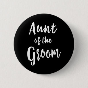 Aunt of The Groom Wedding Rehearsal Dinner Bridal 6 Cm Round Badge