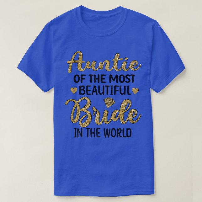 Aunt Of The Most Beautiful Bride Bridal Shower  T-Shirt (Design Front)