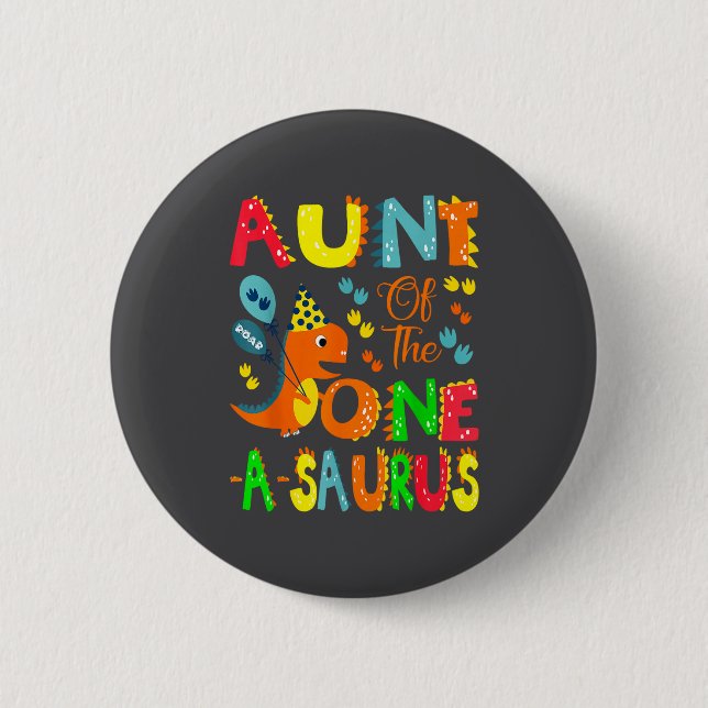 Aunt Of The One-a-saurus 1st Birthday Boy Dinosaur 6 Cm Round Badge (Front)