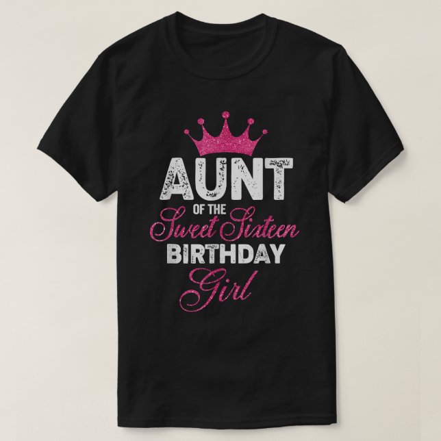 Aunt of the Sweet Sixteen Birthday Girl 16th Pink  T-Shirt (Design Front)