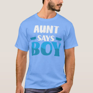 Aunt Says Boy Gender Reveal Party T-Shirt