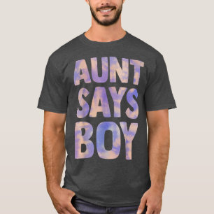 aunt says boy gender reveal pregnancy announcement T-Shirt