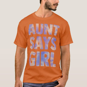 aunt says girl gender reveal pregnancy announcemen T-Shirt