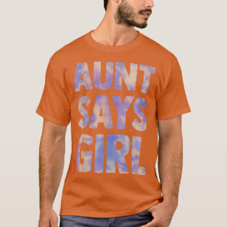 aunt says girl gender reveal pregnancy announcemen T-Shirt