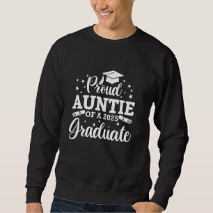 Aunt Senior 2025 Proud Auntie Of A Class Of 2025 G Sweatshirt