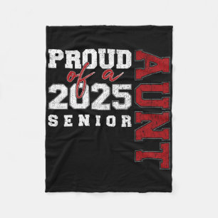 Aunt Senior 2025 Proud Of A Cl Of 2025 Graduate Fleece Blanket