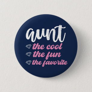 Aunt The Cool The Fun The Favorite Funny Auntie 6 Cm Round Badge