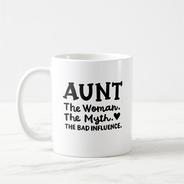 "Aunt: The woman, the myth, the bad influence" Coffee Mug (Left)