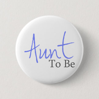 Aunt To Be (Blue Script) 6 Cm Round Badge
