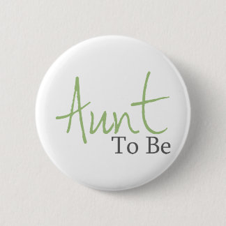 Aunt To Be (Green Script) 6 Cm Round Badge
