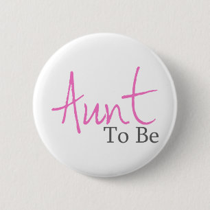 Aunt To Be (Pink Script) 6 Cm Round Badge
