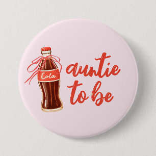 Aunt to Be Vintage Cola Bottle Retro Soda 7.5 Cm Round Badge