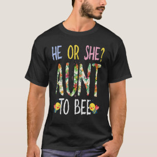 Aunt Women's He or She Aunt to Bee Aunt T-Shirt