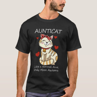 Aunticat Like An Aunt Only Awesome Auntie Cute Cat T-Shirt