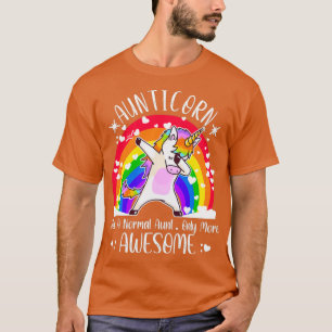 Aunticorn Dabbing Unicorn Aunticorn Like A Normal  T-Shirt