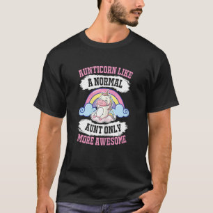 Aunticorn Like a Normal Aunt Only More Awesome Uni T-Shirt
