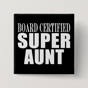 Auntie Aunts Board Certified Super Aunt 15 Cm Square Badge