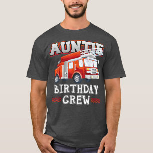 Auntie Birthday Crew Firefighter Fire Truck Birthd T-Shirt