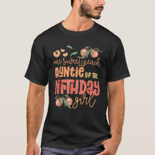 Auntie Birthday Girl One Sweet Peach Peachy Birthd T-Shirt