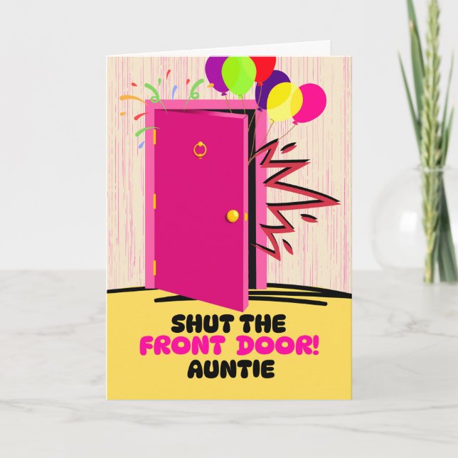 Auntie Birthday Shut the Front Door  Card (Front)