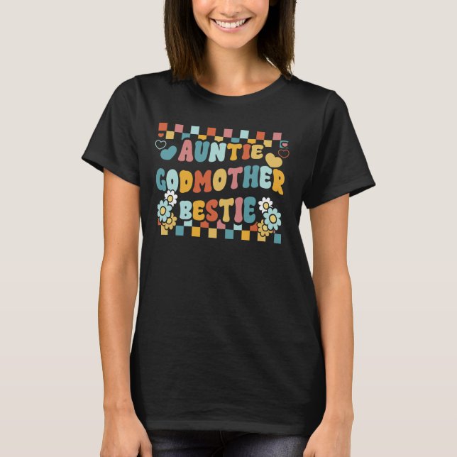 Auntie Godmother Bestie Groovy Aunt Era Besties Be T-Shirt (Front)