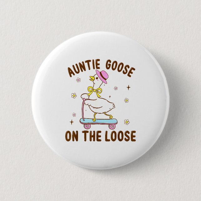 Auntie Goose On The Loose Funny Birthday Matching  6 Cm Round Badge (Front)