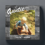 Auntie I love You Photo Plaque<br><div class="desc">Personalised one photo plaque. Auntie text can not be changed. Rustic wood textured background. Reads I love you - yourname. It can be changed to read any message you want.</div>