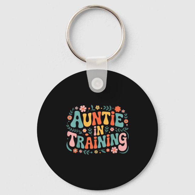 Auntie In Training Aun For Hostal Labor Nephew  Key Ring (Front)