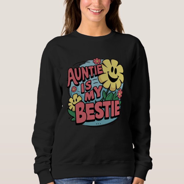 Auntie Is My Bestie Sweatshirt (Front)