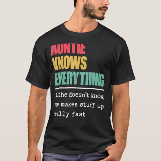 Auntie Knows Everything Proud Best Greatest Aunt T-Shirt (Front)